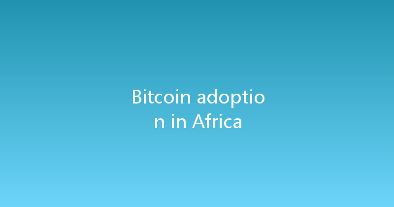 Bitcoin adoption in Africa 