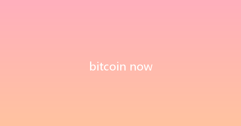 bitcoin now 